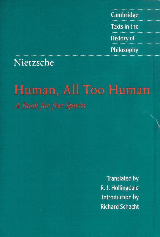 Nietzsche, Friedrich  Human, All Too Human. Translated by R. J. Hollingdale. 