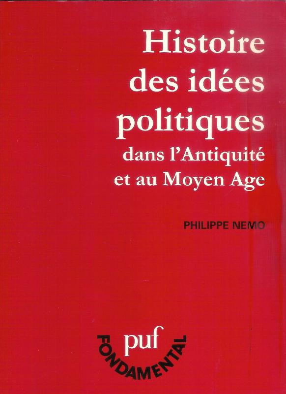 Nemo, Philippe  Histoire des iIees Politiques dans l´Antiquite et au Moyen Age. 