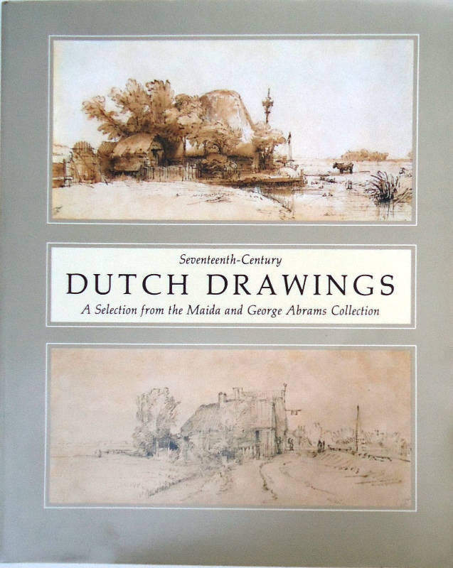 Robinson, William W.  Seventeenth-Century Dutch Drawings. A Selection from the Maida and Georg Abrams Collection. 