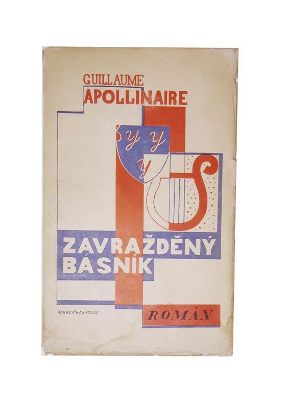 Apollinaire, Guillaume / Teige, Karel  Zavrazdeny basnik. Roman. Czech translation by M. Sraml and J. Seifert. 