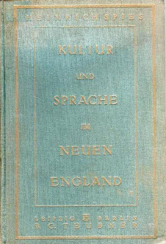 Spies, Heinrich  Kultur und Sprache im neuen England. 