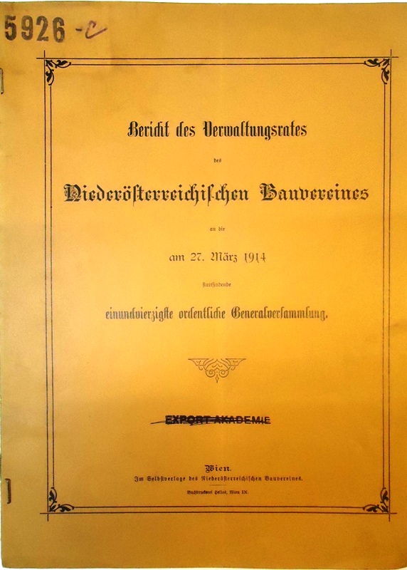NÖ Bauverein -  Bericht des Verwaltungsrates des Niederösterreichischen Bauvereines an die am 27. März 194 stattfindende 41. ordentliche Generalversammlung. 