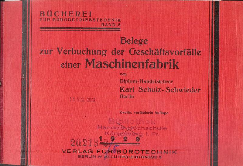 Schulz-Schwieder, Karl  Belege zur Verbuchung der Geschäftsvorfälle einer Maschinenfabrik. 