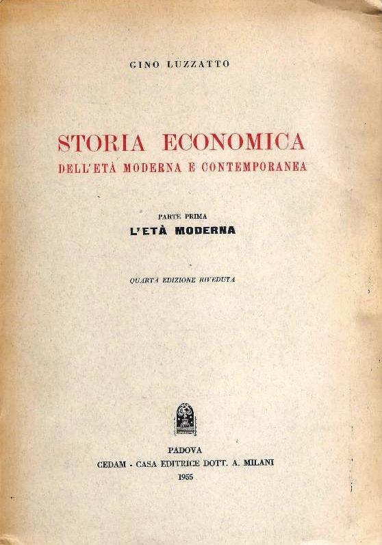 Luzzatto, Gino  Storia Economica dell´eta moderna e contemporanea. Parte prima: L´eta Moderna. Quarta edizione riveduta. 