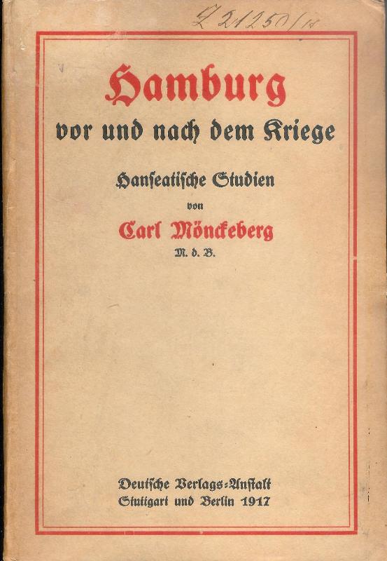 Mönckeberg, Carl  Hamburg vor und nach dem Kriege. Hanseatische Studien. 