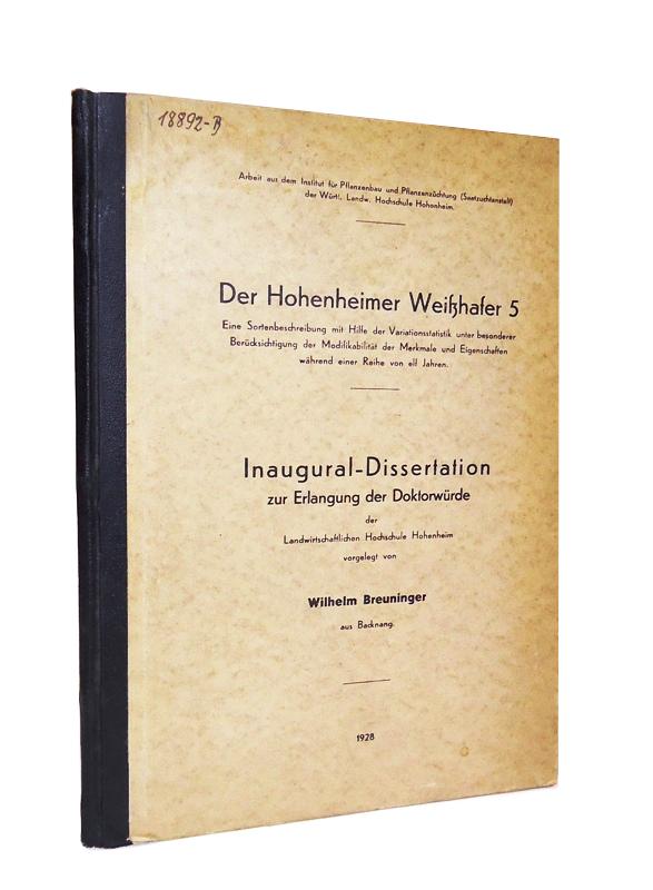 Hafer - Breuninger, Wilhelm  Der Hohenheimer Weißhafer 5. Eine Sonderbeschreibung mit Hilfe der Variationsstatistik unter besonderer Berücksichtigung der Modifikabilität der Merkmale und Eigenschaften während einer Reihe von elf Jahren. 