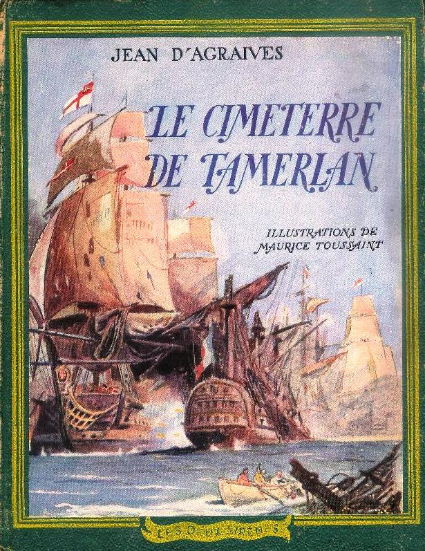 D´Agraives, Jean  Le Cimeterre de Tamerlan (L´Espionne de Nelson). 