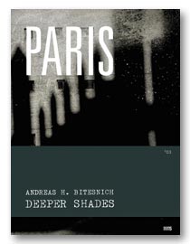 Bitesnich, Andreas H.  Signiertes und numeriertes Exemplar - Deeper Shades #03 PARIS. 