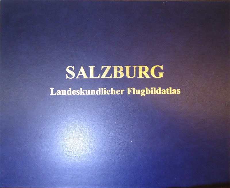 Beckel, Lothar / Zwittkovits, Franz  Landeskundlicher Flugbildatlas Salzburg. Erweiterte Neuausgabe 2000. 