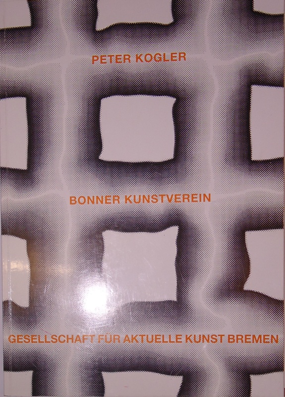 Kogler, Peter  Peter Kogler. Bonner Kunstverein. 