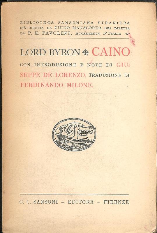 Lord Byron  Caino con introduzione e note di Guiseppe de Lorenzo. Traduzione di Ferdinando Milone. 