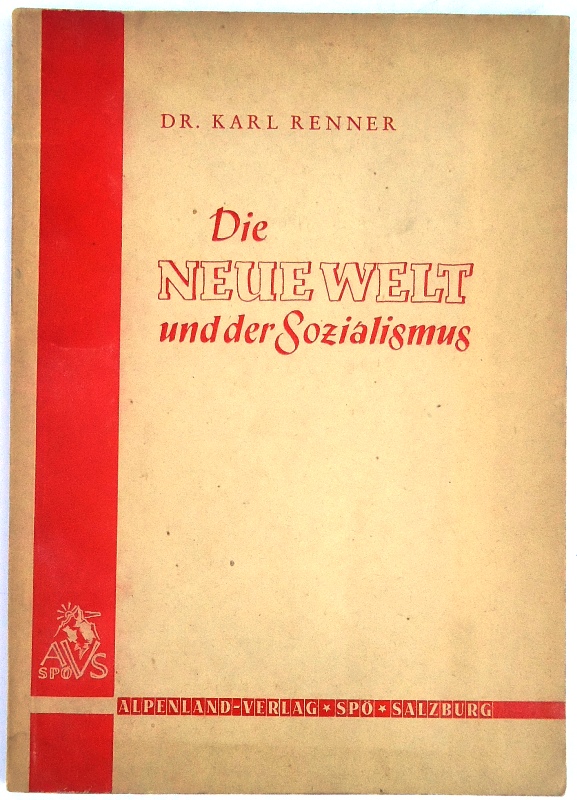 Renner, Karl  Die neue Welt und der Sozialismus. Einsichten und Ausblicke des lebenden Marxismus. 