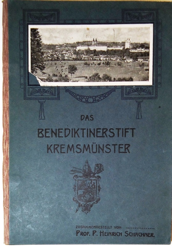 Schachner, Heinrich P.  Das Benediktinerstift Kremsmünster. Seine Geschichte und seine Sehenswürdigkeiten. 