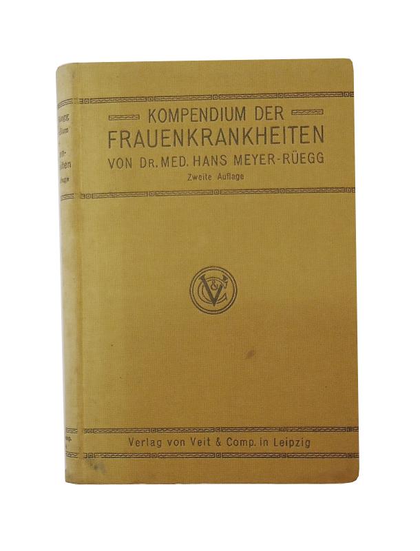 Meyer-Rüegg, Hans  Kompendium der Frauenkrankheiten. Für Ärzte und Studierende. Zweite Auflage. 