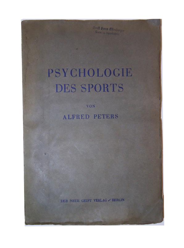 Peters, Alfred  Psychologie des Sports. Seine Konfrontierung mit Spiel und Kampf. 