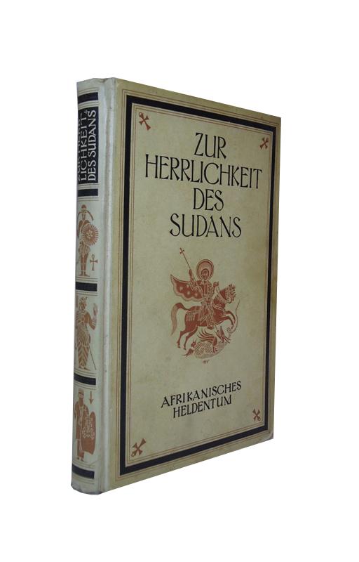 Frobenius, Leo / Bieber, Friedrich J.  Zur Herrlichkeit des Sudans. 