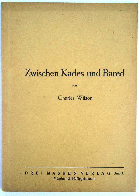 Wilson, Charles  Zwischen Kades und Bared. Unverkäufliches Bühnenmanuskript. 