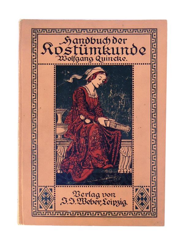 Quincke, Wolfgang  Handbuch der Kostümkunde. 3., verbesserte und vermehrte Auflage. 