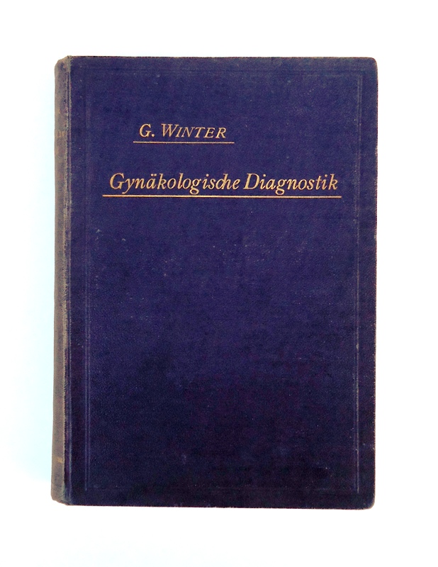 Winter, Georg  Lehrbuch der Gynäkologischen Diagnostik. Zweite Auflage. 