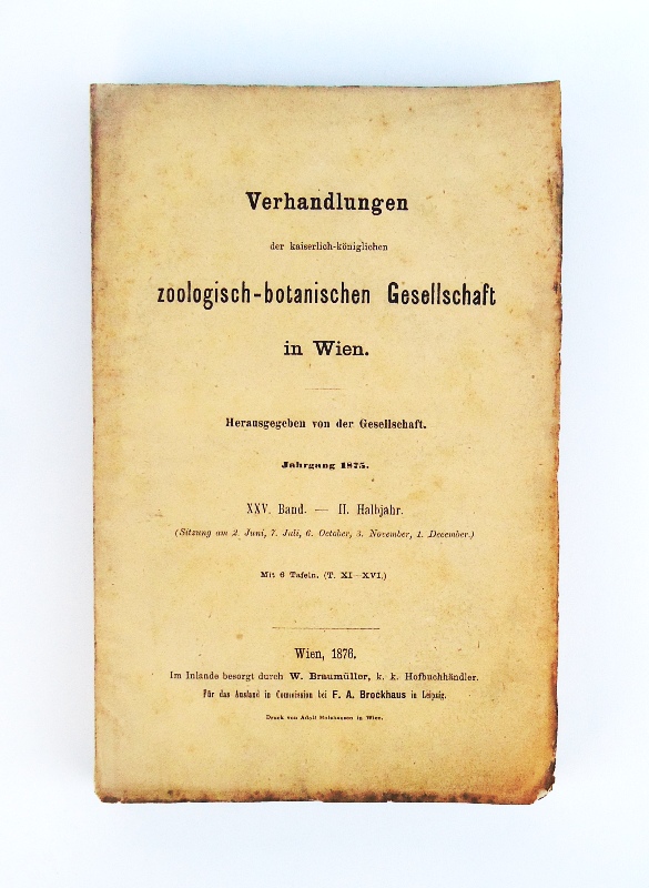 K. k. Zoologische-botanische Gesellschaft in Wien  Verhandlungen der k k. zoologisch-botanischen Gesellschaft in Wien. Jahrgang 1875. XXV. Band - II. Halbjahr. 