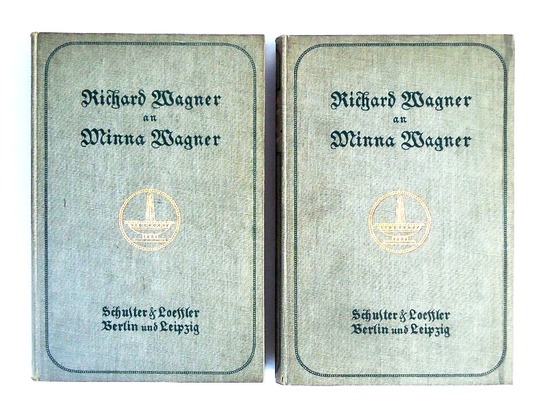 Wagner, Richard / Wagner, Minna (Briefwechsel)  Richard Wagner an Minna Wagner. Komplett in zwei Bänden. 3. Auflage. 