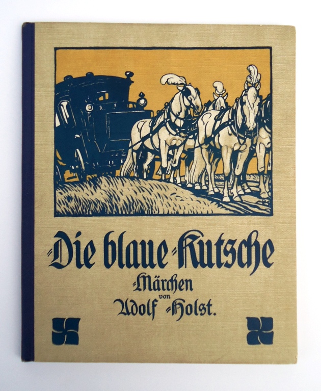 Holst, Adolf  Die blaue Kutsche. Märchen. 