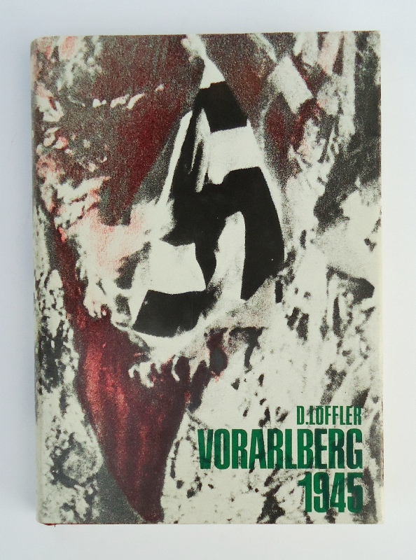 Löffler-Bolka, Dietlinde  Vorarlberg 1945. Das Kriegsende und der Wiederaufbau demokratischer Verhältnisse in Vorarlberg im Jahre 1945. 