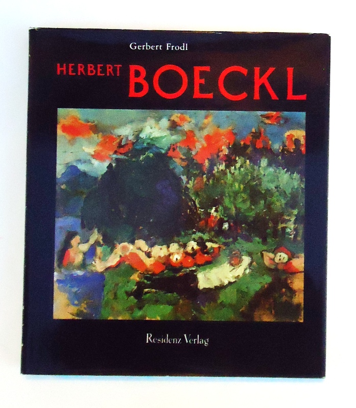 Boeckl - Frodl, Gerbert  Herbert Boeckl. Mit einem Werkverzeichnis der Gemälde von Leonore Boeckl. 