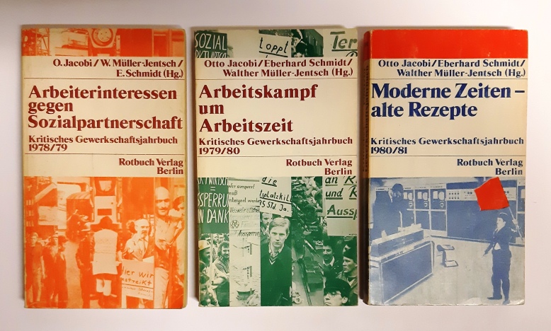 Jacobi, Otto / Schmidt, Eberhard u.a (Hg.)  3 Jahrgänge Kritisches Gewerkschaftsjahrbuch ( 1978/79: Arbeiterinteressen gegen Sozialpartnerschaft - 1979/ 80: Arbeitskampf um Arbeitszeit. - 1980/81: Moderne Zeiten - alte Rezepte. 