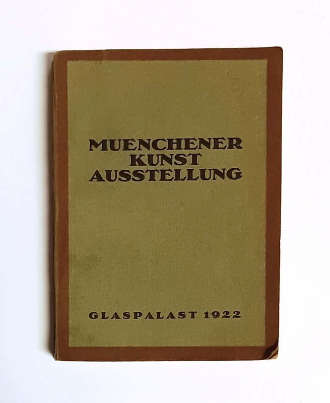 Secession München -  Münchener Kunstausstellung 1922 im Glaspalast. 1. Juni bis 30. September. 