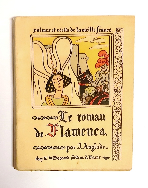 Poèmes et récits de la vieille France  Le Roman de Flamenca. Analyse et traduction par Joseph Anglade. 
