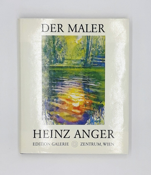 Anger, Heinz -  Der Maler Heinz Anger. 