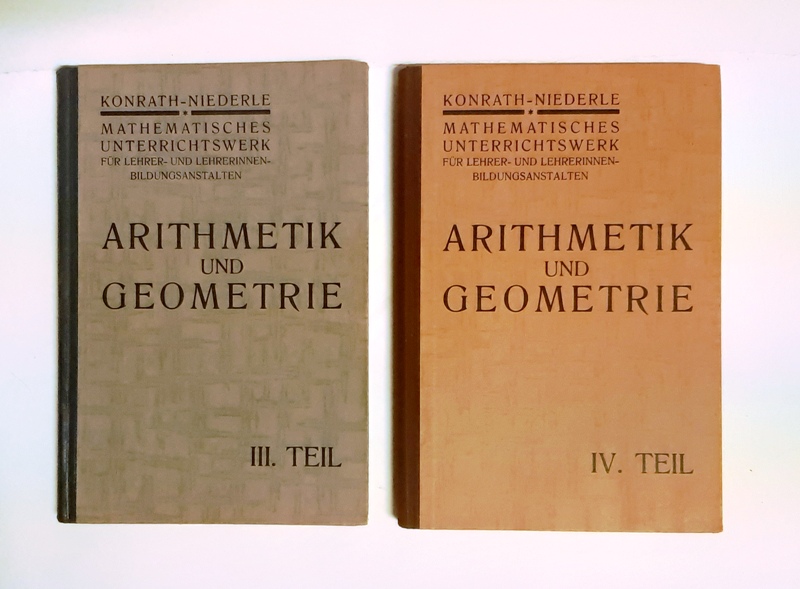 Konrath, Theodor / Niederle, Wilhelm  Arithmetik und Geometrie. III und IV.Teil. 