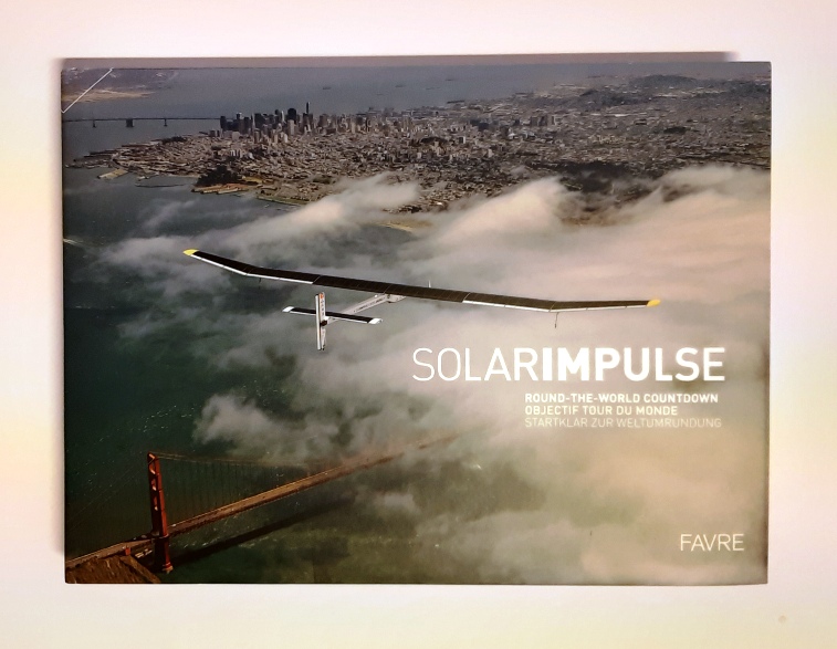Piccard, Michéle  Solarimpulse. Round-The-World Countdown. Objectif tour du Monde. Startklar zur Weltumrundung 