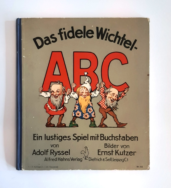 Kutzer, Ernst / Ryssel, Adolf  Das fidele Wichtel-ABC. Ein lustiges Spiel mit Buchstaben von Adolf Ryssel. Bilder von Ernst Kutzer. 