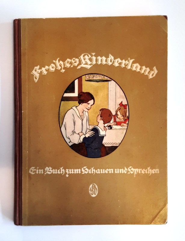 Kutzer, Ernst (Illustr.) / Lindenthaler, Konrad  Frohes Kinderland. Ein Buch zum Schauen und Sprechen für das Kind der zweiten Schulstufe und für die Mutter, die dem Kind hilft. 