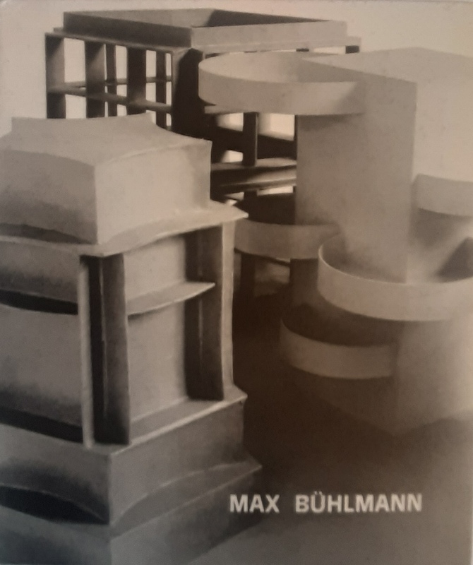 Bühlmann, Max -  Max Bühlmann. Modelle in scala 1:1. Mit Beiträgen von: Susanne Berchtold, Patricia Grzonka, Tobias Kämpf. 