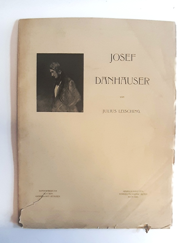 Danhauser, Josef - Leisching, Julius  JOSEF DANHAUSER. 