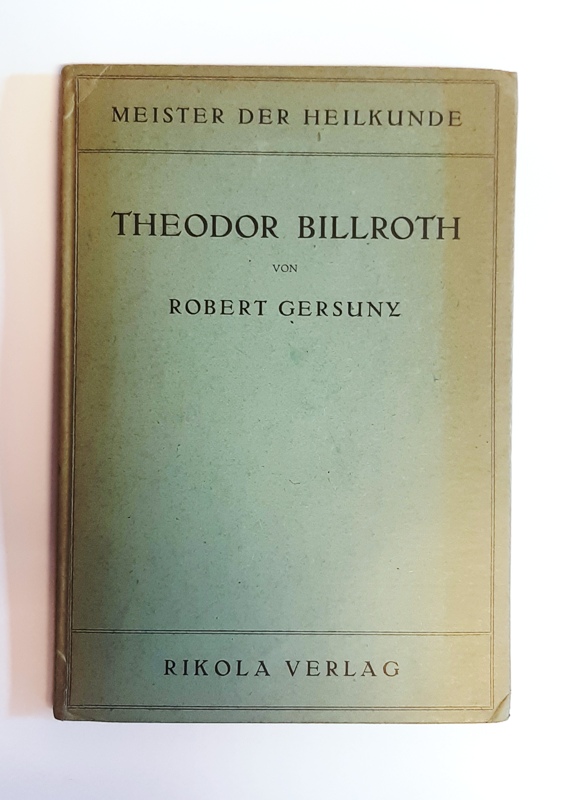 Gersuny, Robert  Theodor Billroth. 