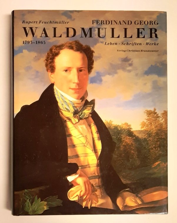 WALDMÜLLER MONOGRAPHIE UND WERKVERZEICHNIS -  Ferdinand Georg Waldmüller. 1793 - 1865. Leben, Schriften, Werke. 