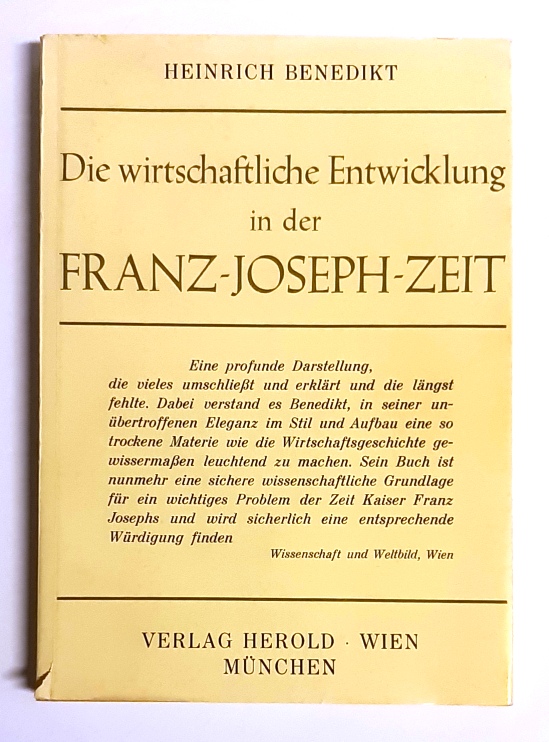Benedikt, Heinrich  WIDMUNGSEXEMPLAR - Die wirschaftliche Entwicklung in der Franz-Joseph-Zeit. 
