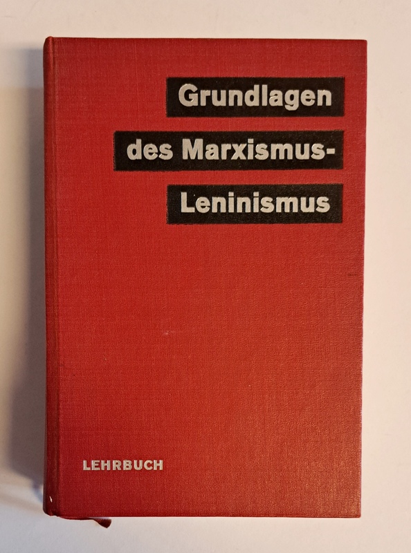 Marx / Lenin -  Grundlagen des Marxismus-Leninismus. Lehrbuch. Nach der zweiten, überarbeiteten u. ergänzten russischen Ausgabe. 