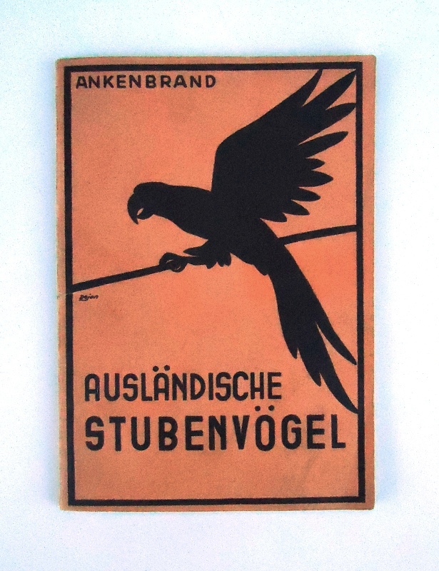 Ankenbrand, Ludwig  Ausländische Stubenvögel. Was muß man von den Ausländischen Stubenvögeln wissen? Ein Handbuch für Vogelfreunde. 