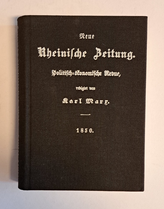 Marx, Karl / Engels, Friedrich (Hg.)  Neue Rheinische Zeitung. Politisch-ökonomische Revue (1850). Reprint der Originalausgabe. 5 Teile in 1 Band. 
