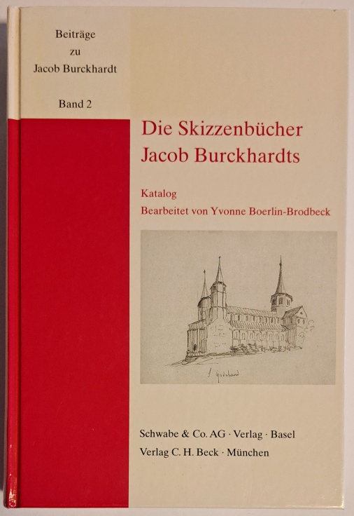 Burckhardt, Jacob  Die Skizzenbücher Jacob Burckhardts. Katalog. 