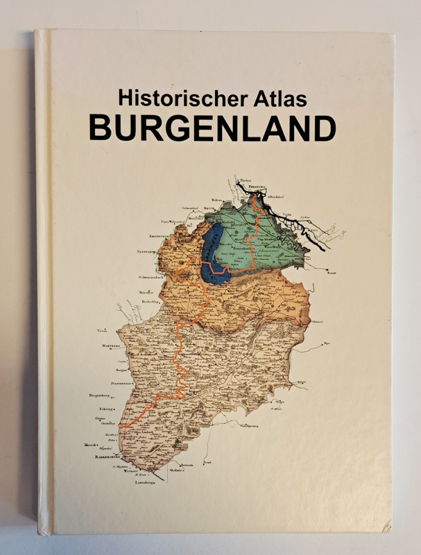 Burgenländische Landsregierung  Historische Atlas Burgenland. 