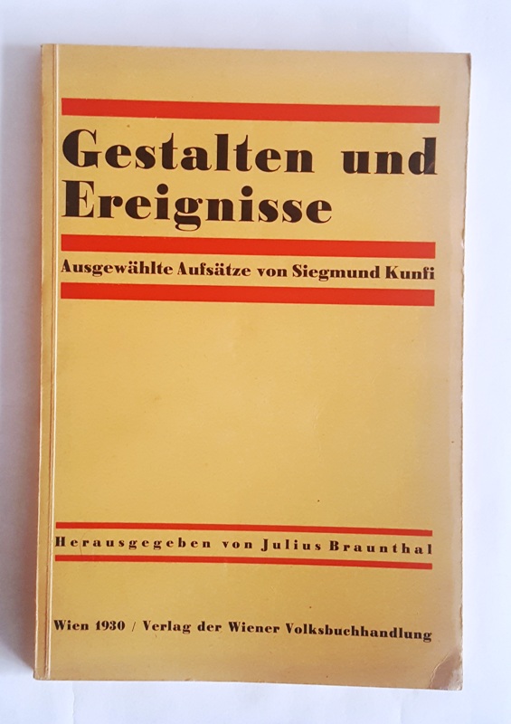 Kunfi, Siegmund  Gestalten und Ereignisse. Ausgewählte Aufsätze. Herausgegeben von Julius Braunthal. 