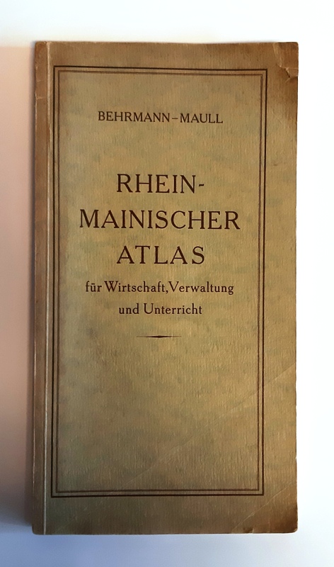 RHEIN - Behrman, Walter / Maull, Otto  Rhein-Mainischer Atlas für Wirtschaft, Verwaltung und Unterricht. Mit 30 doppelblattgroßen, überwiegend farbigen Karten. 