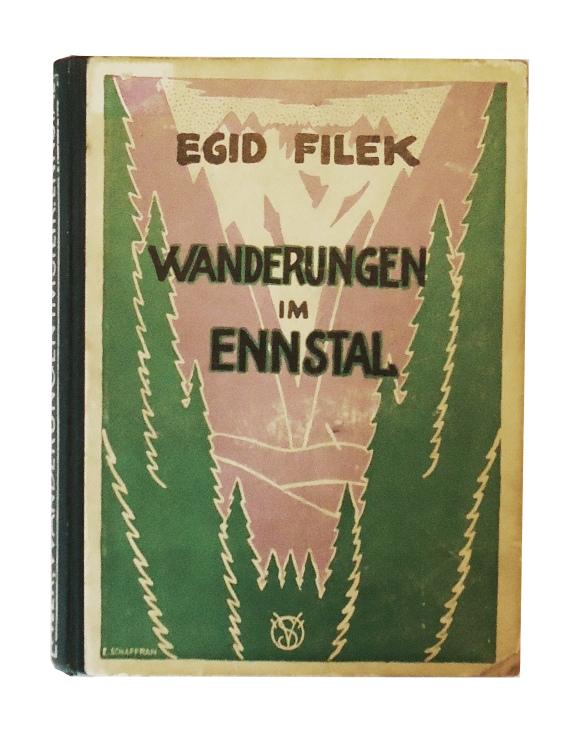 Ennstal - Filek, Egid  Wanderungen im steirischen Ennstal. Von Selztal bis Schladming. Ein Heimatbuch. 