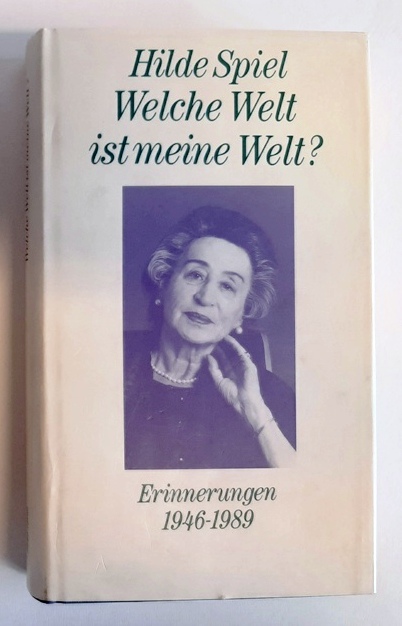 Spiel, Hilde  Welche Welt ist meine Welt. Erinnerungen 1946-1989. 